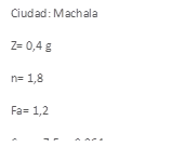 Ciudad: Machala
Z= 0,4 g
n= 1,8
Fa= 1,2
Sa= n.Z.Fa= 0,864 g
