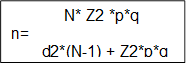            N* Z2 *p*q
n= 
       d2*(N-1) + Z2*p*q
