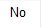 No